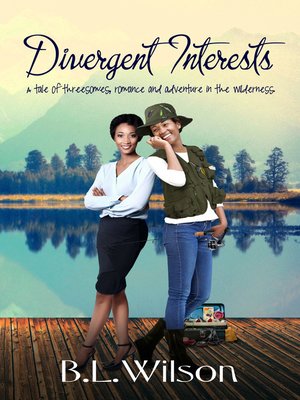 cover image of Divergent Interests, a Tale of Threesomes, Romance, and Adventure in the Wilderness